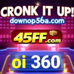 oi 360
